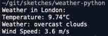 A screenshot of a terminal application showing a python script returning the current weather in London